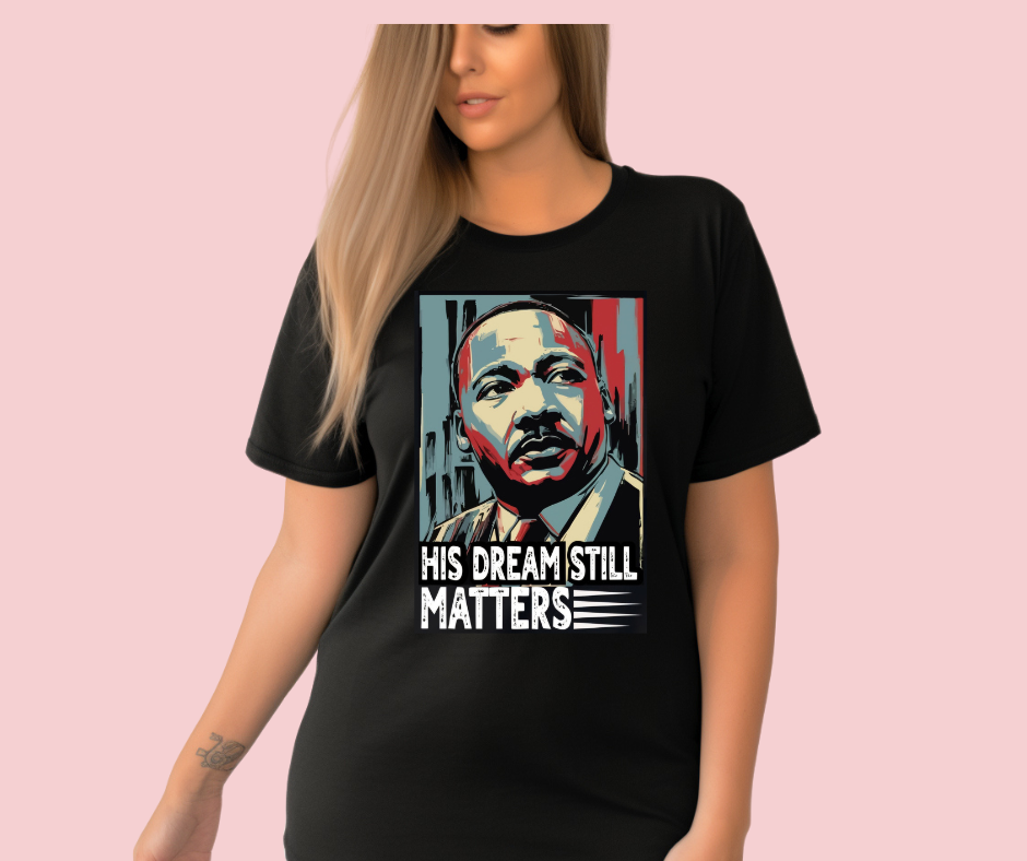 MLK - His Dream Still Matters